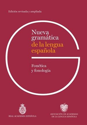 NUEVA GRAMÁTICA DE LA LENGUA ESPAÑOLA.FONÉTICA Y FONOLOGÍA(EDICIÓN REVISADA) | 9788467078831 | Llibreria Geli - Llibreria Online de Girona - Comprar llibres en català i castellà
