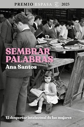 SEMBRAR PALABRAS(PREMIO ESPASA 2025) | 9788467078916 | SANTOS, ANA | Llibreria Geli - Llibreria Online de Girona - Comprar llibres en català i castellà