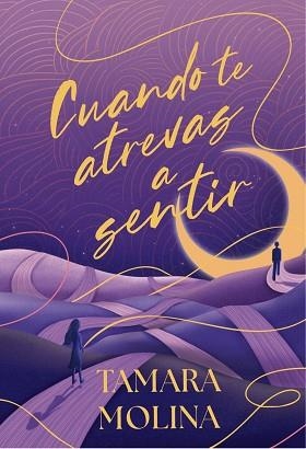 CUANDO TE ATREVAS A SENTIR | 9788419822901 | MOLINA, TAMARA | Llibreria Geli - Llibreria Online de Girona - Comprar llibres en català i castellà