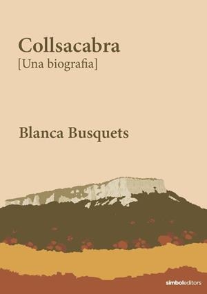COLLSACABRA.UNA BIOGRAFIA | 9788418696558 | BUSQUETS, BLANCA | Libreria Geli - Librería Online de Girona - Comprar libros en catalán y castellano