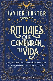 RITUALES QUE CAMBIARÁN TU VIDA | 9788419809865 | FUSTER, JAVIER | Llibreria Geli - Llibreria Online de Girona - Comprar llibres en català i castellà