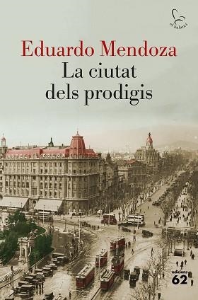 LA CIUTAT DELS PRODIGIS | 9788429783261 | MENDOZA, EDUARDO | Llibreria Geli - Llibreria Online de Girona - Comprar llibres en català i castellà