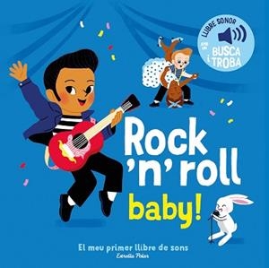 ROCK 'N' ROLL BABY! EL MEU PRIMER LLIBRE DE SONS | 9791387519889 | FOUQUIER, ELSA | Llibreria Geli - Llibreria Online de Girona - Comprar llibres en català i castellà