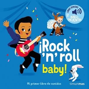 ROCK 'N' ROLL BABY! MI PRIMER LIBRO DE SONIDOS | 9788408304432 | FOUQUIER, ELSA | Llibreria Geli - Llibreria Online de Girona - Comprar llibres en català i castellà
