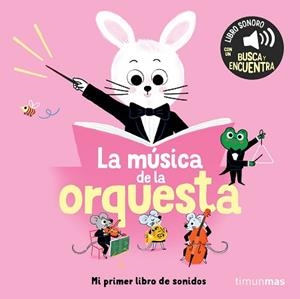 LA MÚSICA DE LA ORQUESTA. MI PRIMER LIBRO DE SONIDOS | 9788408304562 | ROEDERER, CHARLOTTE | Llibreria Geli - Llibreria Online de Girona - Comprar llibres en català i castellà