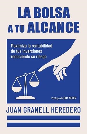 LA BOLSA A TU ALCANCE | 9788498756012 | GRANELL, JUAN | Llibreria Geli - Llibreria Online de Girona - Comprar llibres en català i castellà