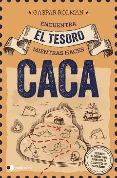 ENCUENTRA EL TESORO MIENTRAS HACES CACA (ED. ESPECIAL SORTEO) | 9791387869090 | ROLMAN, GASPAR | Llibreria Geli - Llibreria Online de Girona - Comprar llibres en català i castellà