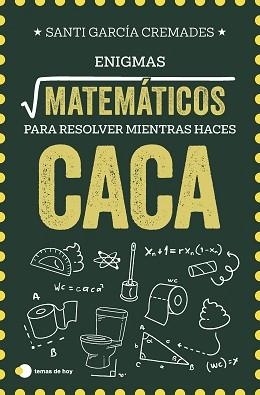 ENIGMAS MATEMÁTICOS PARA RESOLVER MIENTRAS HACES CACA | 9791387869373 | GARCÍA CREMADES, SANTI | Llibreria Geli - Llibreria Online de Girona - Comprar llibres en català i castellà