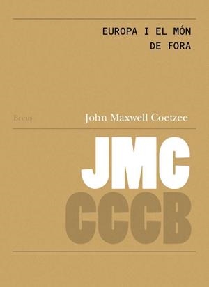 EUROPA I EL MÓN DE FORA/ EUROPE AND THE OUTSIDE WORLD | 9788409731640 | COETZEE,J.M. | Libreria Geli - Librería Online de Girona - Comprar libros en catalán y castellano