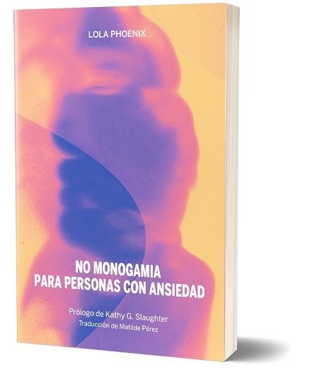 NO MONOGAMIA PARA PERSONAS CON ANSIEDAD | 9788419323736 | PHOENIX, LOLA | Llibreria Geli - Llibreria Online de Girona - Comprar llibres en català i castellà