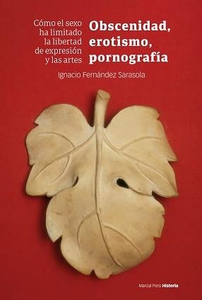OBSCENIDAD,EROTISMO,PORNOGRAFÍA | 9788419892270 | FERNÁNDEZ SARASOLA, IGNACIO | Llibreria Geli - Llibreria Online de Girona - Comprar llibres en català i castellà