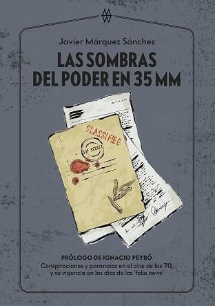 LAS SOMBRAS DEL PODER EN 35 MM | 9788412555257 | MÁRQUEZ SÁNCHEZ, JAVIER | Llibreria Geli - Llibreria Online de Girona - Comprar llibres en català i castellà