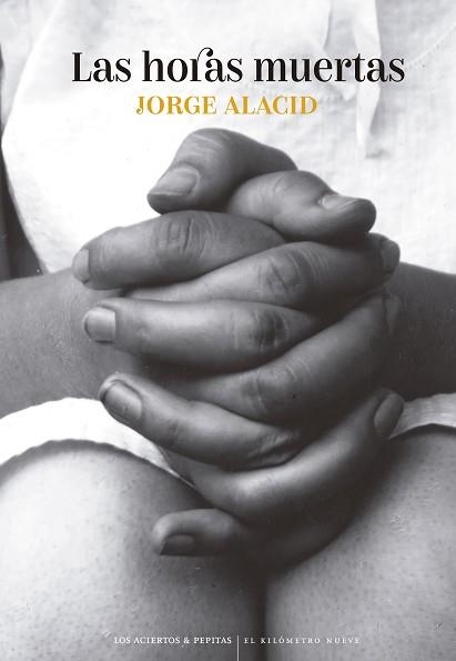 LAS HORAS MUERTAS | 9788419689306 | ALACID LÓPEZ, JORGE | Llibreria Geli - Llibreria Online de Girona - Comprar llibres en català i castellà