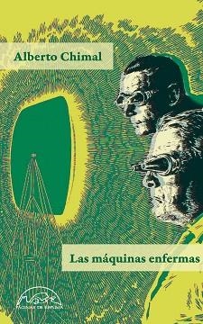 LAS MÁQUINAS ENFERMAS | 9788483933763 | CHIMAL, ALBERTO | Libreria Geli - Librería Online de Girona - Comprar libros en catalán y castellano