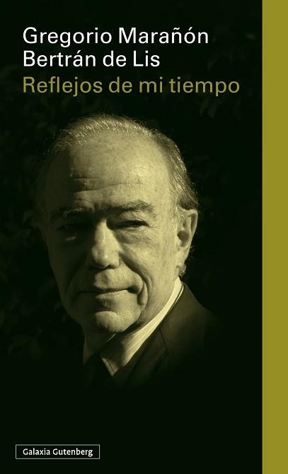 REFLEJOS DE MI TIEMPO | 9791387605186 | MARAÑÓN, GREGORIO | Libreria Geli - Librería Online de Girona - Comprar libros en catalán y castellano