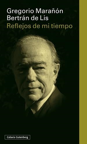 REFLEJOS DE MI TIEMPO | 9791387605186 | MARAÑÓN, GREGORIO | Llibreria Geli - Llibreria Online de Girona - Comprar llibres en català i castellà