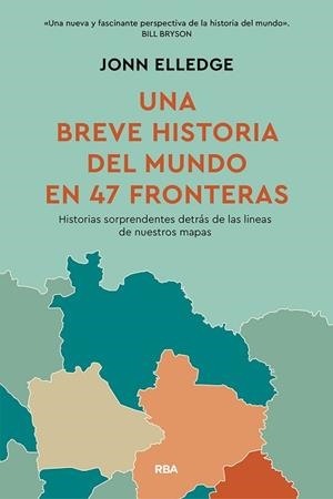 UNA HISTORIA DEL MUNDO EN 47 FRONTERAS | 9788411325813 | ELLEDGE, JONN | Libreria Geli - Librería Online de Girona - Comprar libros en catalán y castellano
