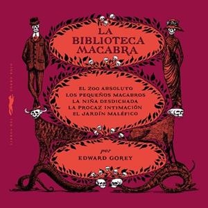 LA BIBLIOTECA MACABRA | 9788412733990 | EDWARD GOREY | Llibreria Geli - Llibreria Online de Girona - Comprar llibres en català i castellà