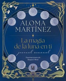 LA MAGIA DE LA LUNA EN TI | 9788411329774 | MARTÍNEZ, ALOMA | Libreria Geli - Librería Online de Girona - Comprar libros en catalán y castellano