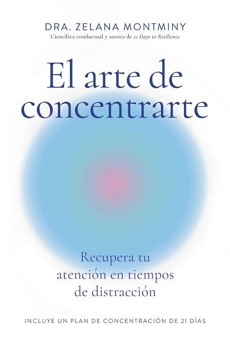 EL ARTE DE CONCENTRARTE | 9788410121300 | ZELANA MONTMINY | Llibreria Geli - Llibreria Online de Girona - Comprar llibres en català i castellà