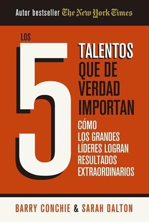 LOS 5 TALENTOS QUE DE VERDAD IMPORTAN | 9788410121324 | BARRY CONCHIE/SARAH DALTON | Llibreria Geli - Llibreria Online de Girona - Comprar llibres en català i castellà