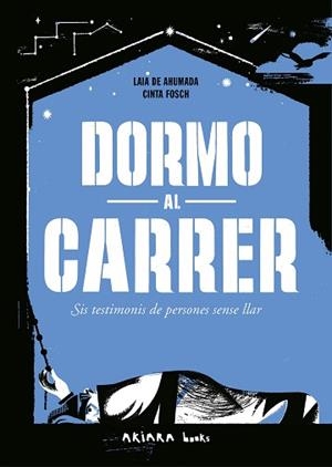DORMO AL CARRER | 9788418972799 | DE AHUMADA, LAIA | Llibreria Geli - Llibreria Online de Girona - Comprar llibres en català i castellà