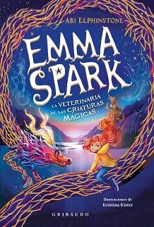 EMMA SPARK-1.LA VETERINARIA DE LAS CRIATURAS MÁGICAS | 9788412978285 | ELPHINSTONE, ABI | Libreria Geli - Librería Online de Girona - Comprar libros en catalán y castellano