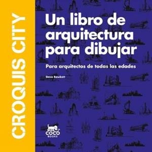 CROQUIS CITY.UN LIBRO DE ARQUITECTURA PARA DIBUJAR | 9788412946871 | BOWKETT, STEVE | Libreria Geli - Librería Online de Girona - Comprar libros en catalán y castellano