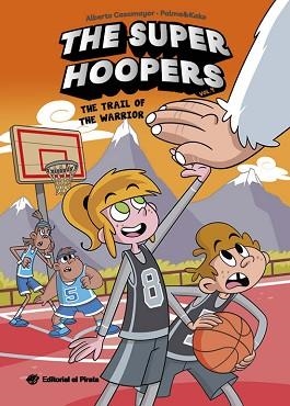 THE SUPER HOOPERS-4.THE TRAIL OF THE WARRIOR | 9788419898913 | CASAMAYOR, ALBERTO | Libreria Geli - Librería Online de Girona - Comprar libros en catalán y castellano