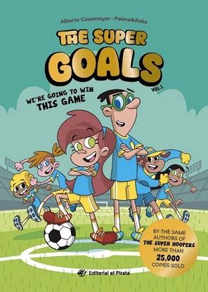 THE SUPER GOALS-1.WE'RE GOING TO WIN THIS GAME | 9788419898401 | CASAMAYOR, ALBERTO | Libreria Geli - Librería Online de Girona - Comprar libros en catalán y castellano