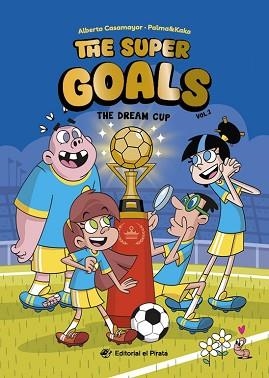 THE SUPER GOALS-2.THE DREAM CUP | 9788419898562 | CASAMAYOR, ALBERTO | Libreria Geli - Librería Online de Girona - Comprar libros en catalán y castellano