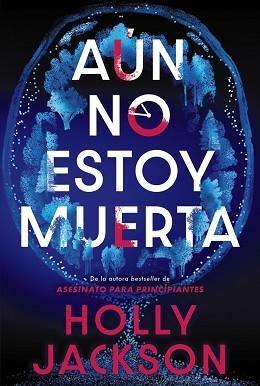 AÚN NO ESTOY MUERTA | 9788419822956 | JACKSON, HOLLY | Llibreria Geli - Llibreria Online de Girona - Comprar llibres en català i castellà