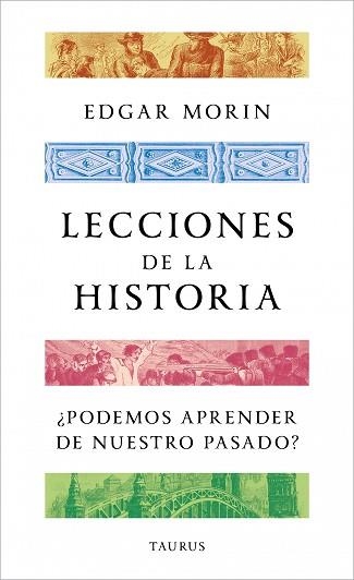 LECCIONES DE LA HISTORIA | 9788430624188 | MORIN, EDGAR | Libreria Geli - Librería Online de Girona - Comprar libros en catalán y castellano