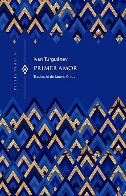 PRIMER AMOR(EDICIÓ EN CATALÀ) | 9791399051285 | TURGUÉNEV, IVAN | Libreria Geli - Librería Online de Girona - Comprar libros en catalán y castellano