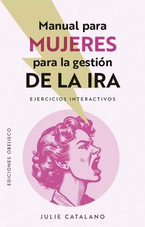 MANUAL PARA MUJERES PARA LA GESTIÓN DE LA IRA | 9788411723268 | CATALANO, JULIE | Llibreria Geli - Llibreria Online de Girona - Comprar llibres en català i castellà
