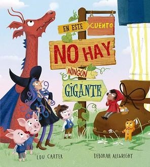 EN ESTE CUENTO NO HAY NINGÚN GIGANTE | 9788491458463 | CARTER, LOU | Llibreria Geli - Llibreria Online de Girona - Comprar llibres en català i castellà