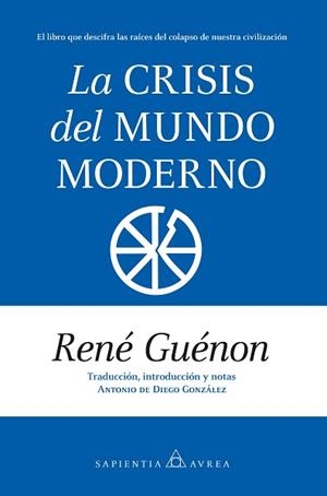 LA CRISIS DEL MUNDO MODERNO | 9791370200435 | RENÉ GUÉNON | Llibreria Geli - Llibreria Online de Girona - Comprar llibres en català i castellà
