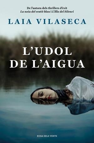 L'UDOL DE L'AIGUA | 9788410256774 | VILASECA, LAIA | Libreria Geli - Librería Online de Girona - Comprar libros en catalán y castellano