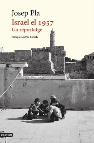 ISRAEL EL 1957 | 9788419734273 | PLA, JOSEP | Llibreria Geli - Llibreria Online de Girona - Comprar llibres en català i castellà
