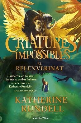 CRIATURES IMPOSSIBLES-2.EL REI ENVERINAT | 9791387782917 | RUNDELL, KATHERINE | Llibreria Geli - Llibreria Online de Girona - Comprar llibres en català i castellà