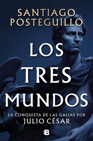 LOS TRES MUNDOS (SERIE JULIO CÉSAR 3) | 9788466682701 | POSTEGUILLO, SANTIAGO | Llibreria Geli - Llibreria Online de Girona - Comprar llibres en català i castellà