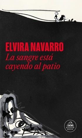 LA SANGRE ESTÁ CAYENDO AL PATIO | 9788439745709 | NAVARRO, ELVIRA | Llibreria Geli - Llibreria Online de Girona - Comprar llibres en català i castellà