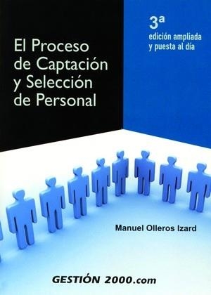EL PROCESO DE CAPTACION Y SELECCION DE PERSONAL | 9788496426405 | OLLEROS IZARD,MANUEL | Libreria Geli - Librería Online de Girona - Comprar libros en catalán y castellano