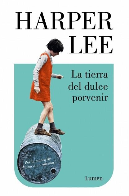 LA TIERRA DEL DULCE PORVENIR | 9788426433138 | LEE, HARPER | Libreria Geli - Librería Online de Girona - Comprar libros en catalán y castellano