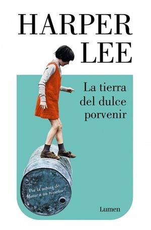 LA TIERRA DEL DULCE PORVENIR | 9788426433138 | LEE, HARPER | Llibreria Geli - Llibreria Online de Girona - Comprar llibres en català i castellà