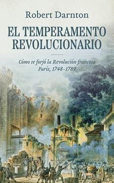 EL TEMPERAMENTO REVOLUCIONARIO | 9788430618484 | DARNTON, ROBERT | Llibreria Geli - Llibreria Online de Girona - Comprar llibres en català i castellà