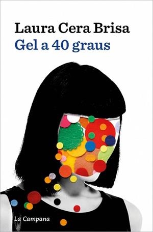 GEL A 40 GRAUS | 9788419836854 | CERA, LAURA | Libreria Geli - Librería Online de Girona - Comprar libros en catalán y castellano