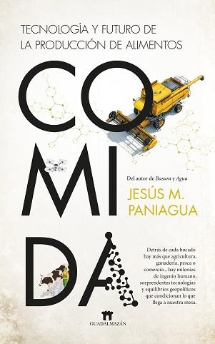 COMIDA.TECNOLOGÍA Y FUTURO DE LA PRODUCCIÓN DE ALIMENTOS | 9788419414977 | JESÚS M. PANIAGUA | Libreria Geli - Librería Online de Girona - Comprar libros en catalán y castellano