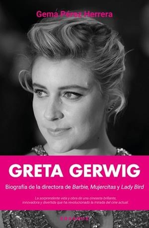 GRETA GERWIG | 9791370200893 | GEMA PÉREZ HERRERA | Llibreria Geli - Llibreria Online de Girona - Comprar llibres en català i castellà