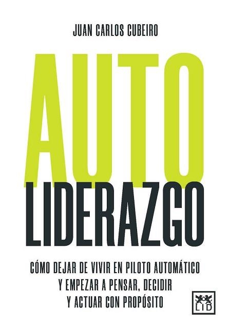 AUTOLIDERAZGO | 9788410221888 | JUAN CARLOS CUBEIRO | Llibreria Geli - Llibreria Online de Girona - Comprar llibres en català i castellà